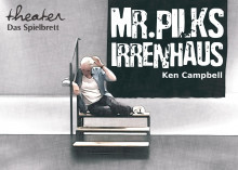 Schwarze Komödie: Mr. Pilks Irrenhaus von Ken Campbell | (Foto: Theater Das Spielbrett)